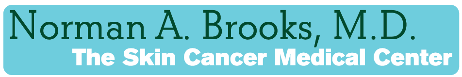 Norman A. Brooks, M.D. The Skin Cancer Medical Center